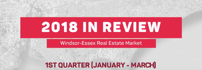 Q1 2018 Windsor-Essex County Real Estate Market Statistics